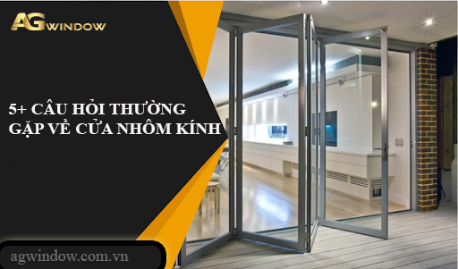 câu hỏi thường gặp về làm cửa nhôm